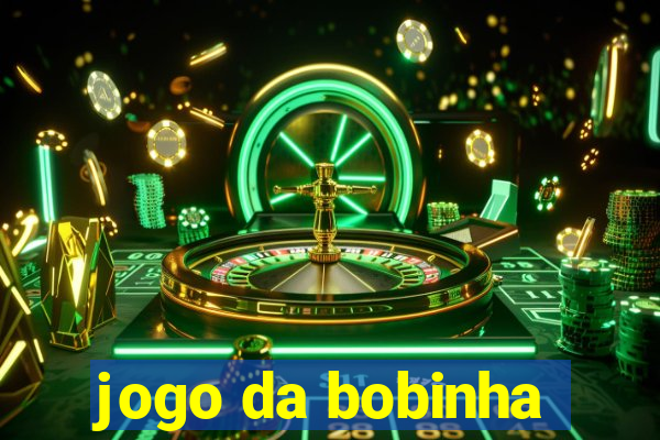 jogo da bobinha